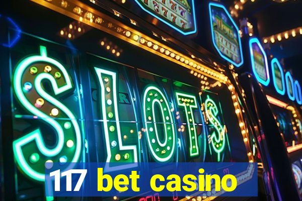 117 bet casino