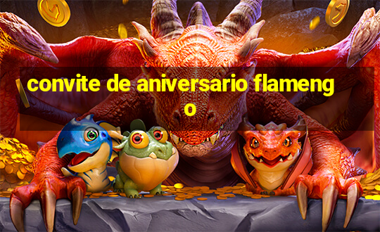 convite de aniversario flamengo