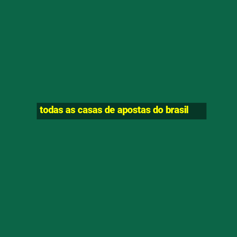 todas as casas de apostas do brasil