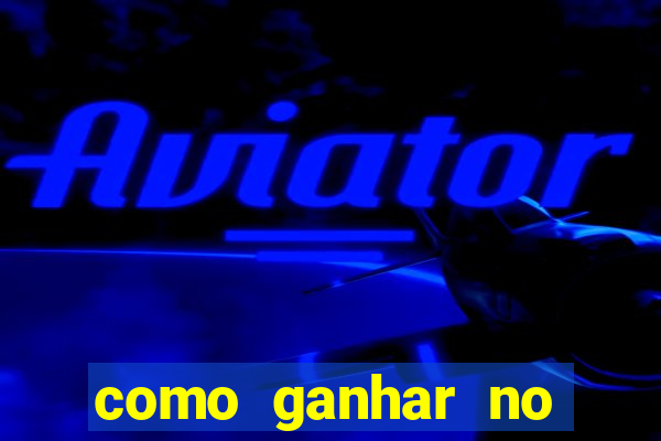 como ganhar no cassino online