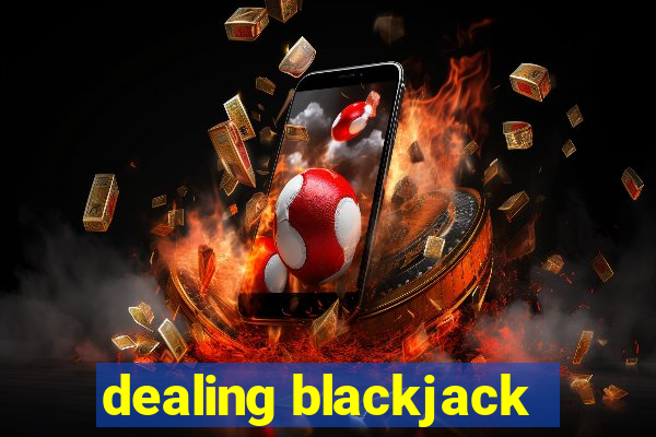 dealing blackjack