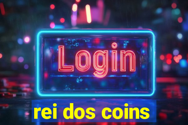 rei dos coins