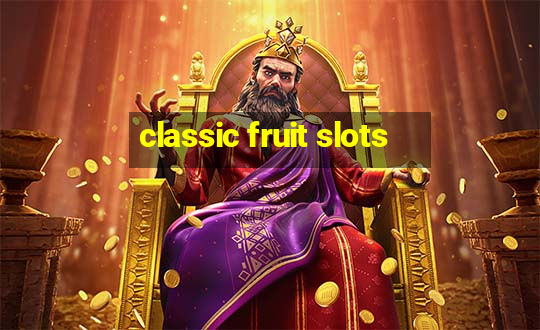 classic fruit slots