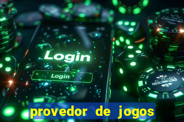 provedor de jogos de casino