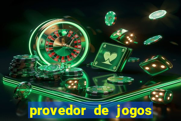 provedor de jogos de casino