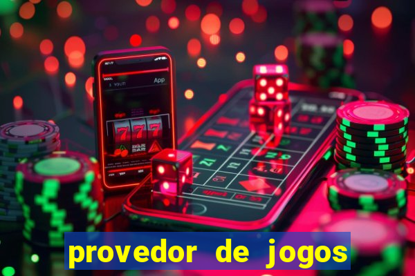 provedor de jogos de casino