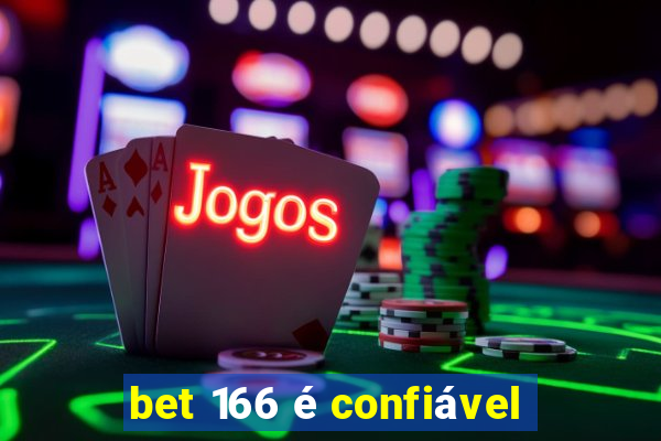 bet 166 é confiável