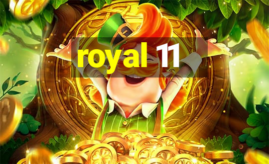 royal 11