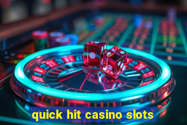 quick hit casino slots