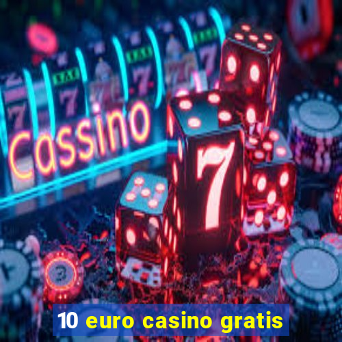 10 euro casino gratis