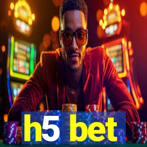 h5 bet