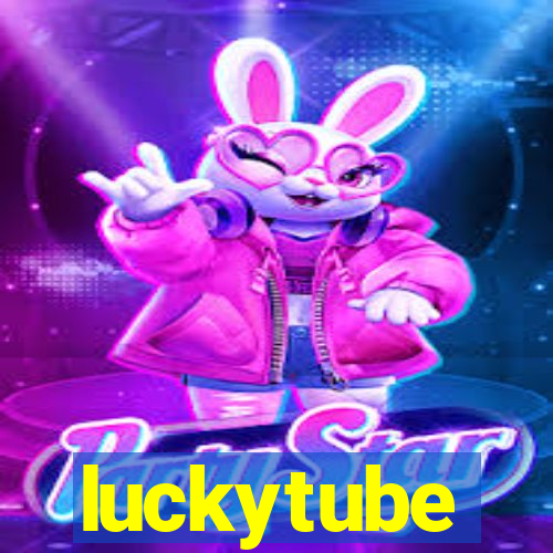 luckytube