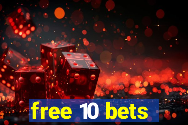 free 10 bets