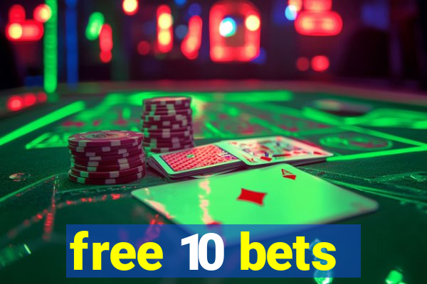 free 10 bets