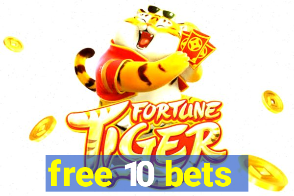 free 10 bets