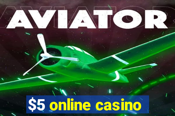 $5 online casino