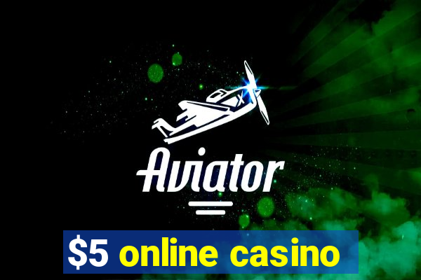 $5 online casino