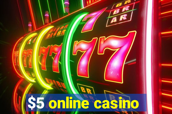 $5 online casino