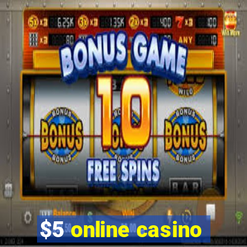 $5 online casino