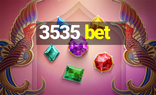 3535 bet