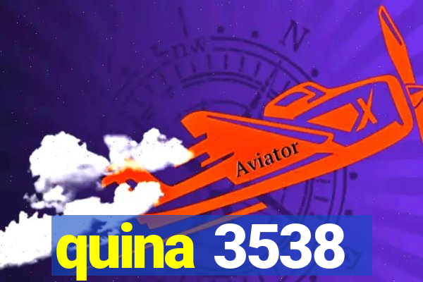 quina 3538