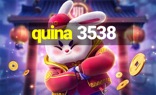 quina 3538