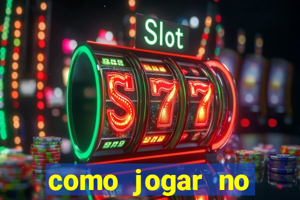 como jogar no estrela bet