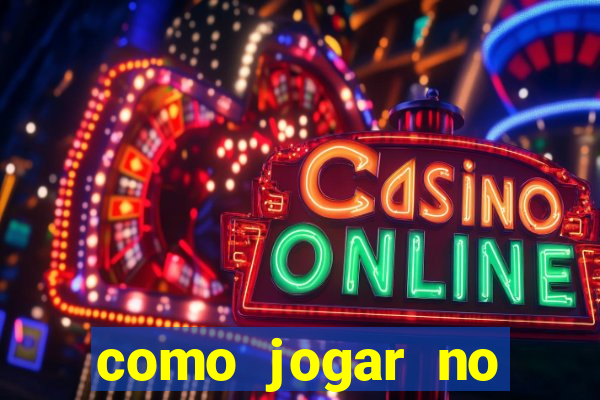 como jogar no estrela bet