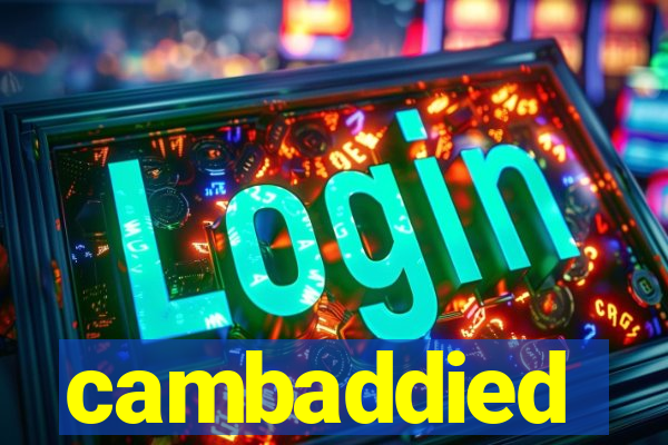 cambaddied