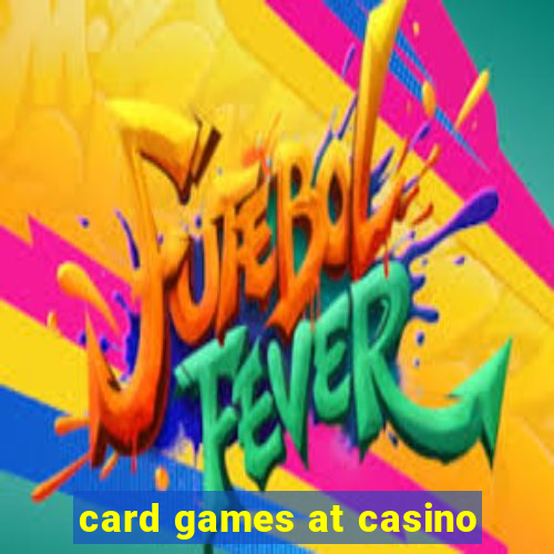 card games at casino