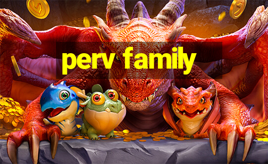 perv family