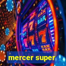 mercer super