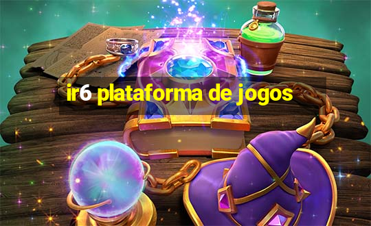 ir6 plataforma de jogos