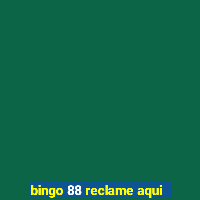 bingo 88 reclame aqui