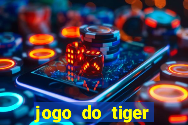 jogo do tiger bonus gratis