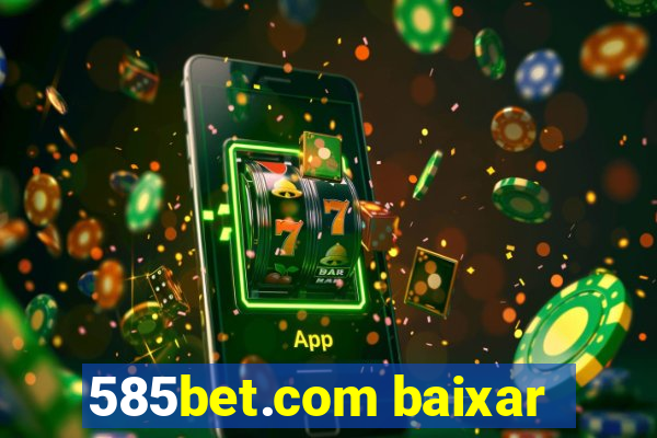 585bet.com baixar