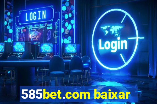 585bet.com baixar