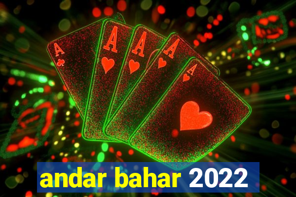 andar bahar 2022