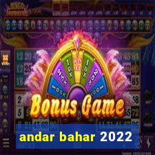 andar bahar 2022