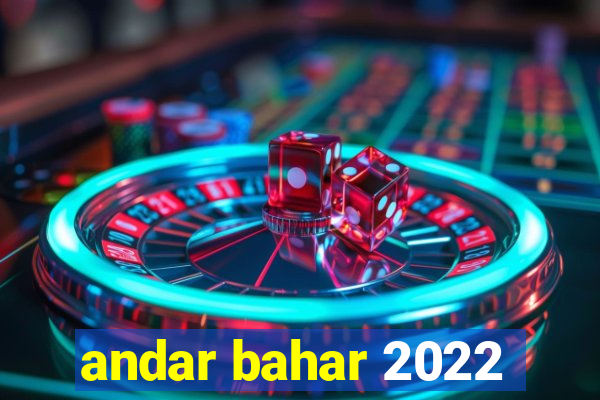 andar bahar 2022