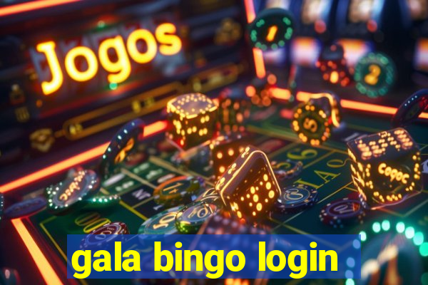 gala bingo login