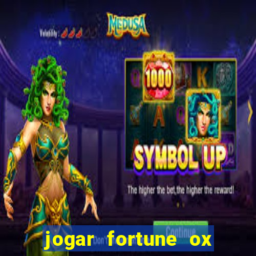 jogar fortune ox de gra?a