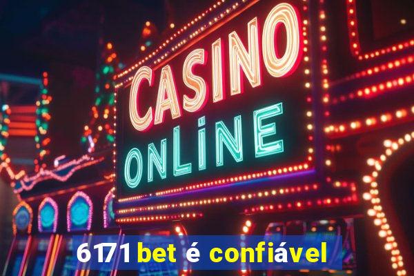 6171 bet é confiável