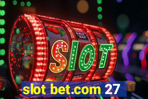 slot bet.com 27