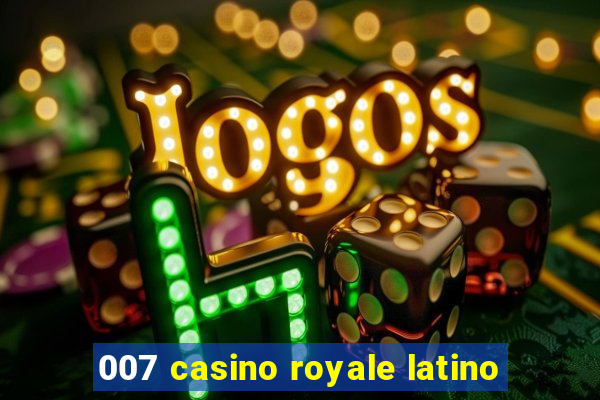 007 casino royale latino