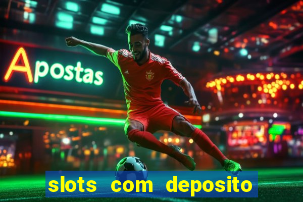 slots com deposito minimo de 1 real