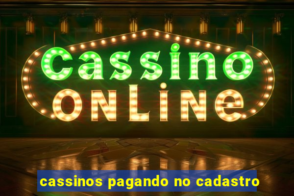 cassinos pagando no cadastro