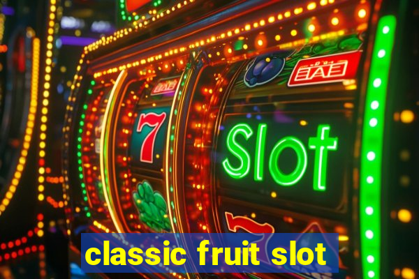 classic fruit slot