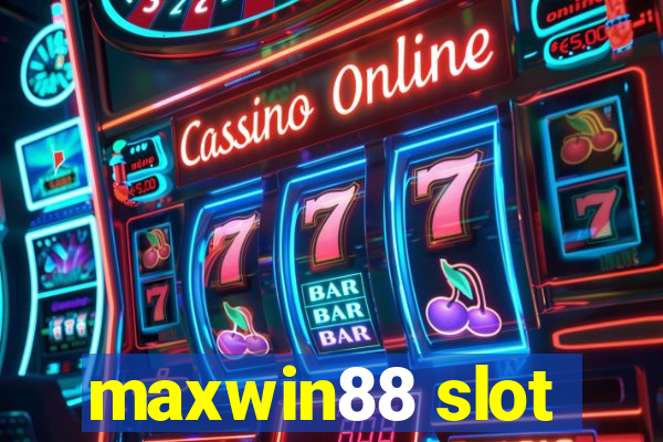 maxwin88 slot