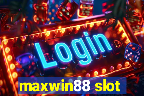 maxwin88 slot